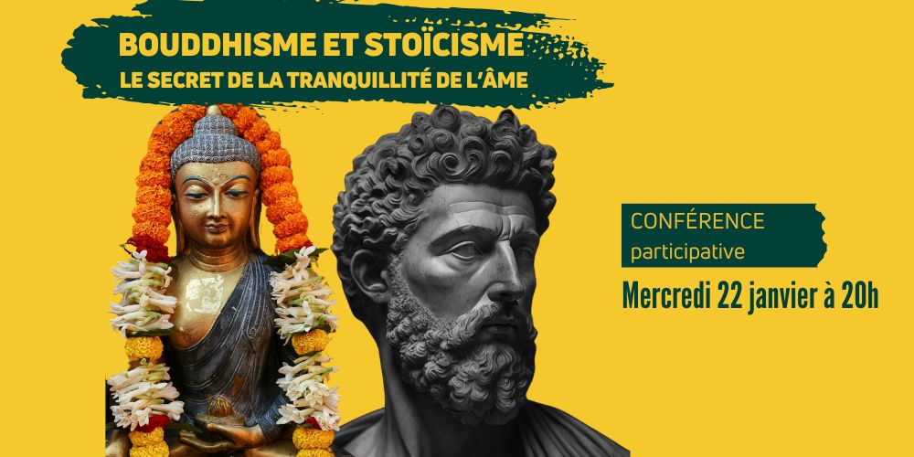 Conférence participative "Bouddhisme et stoïcisme : le secret de la tranquillité de l’âme"