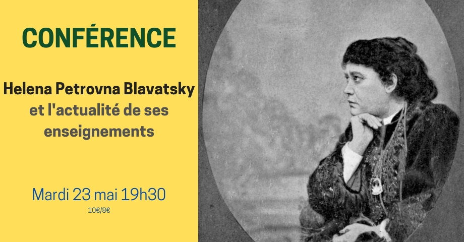 CONFERENCE - Helena Petrovna Blavatsky: actualité de ses enseignements
