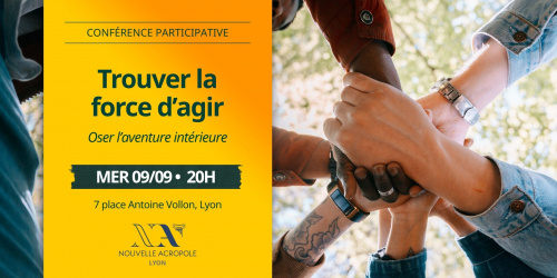 Conférence | Trouver la force d’agir - Oser l’aventure intérieure