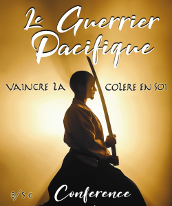 Conférence -  Le guerrier pacifique