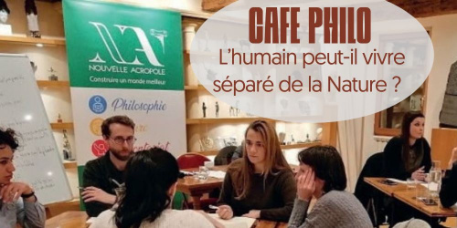 Café philo : « l’humain peut-il vivre séparé de la Nature  ? »