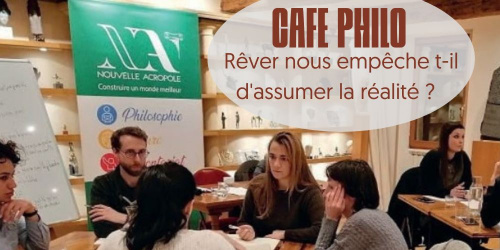 Café philo : « Rêver nous empêche t il d'assumer la réalité ? »