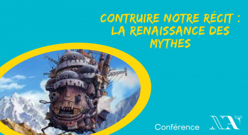 Construire notre récit : la renaissance des mythes