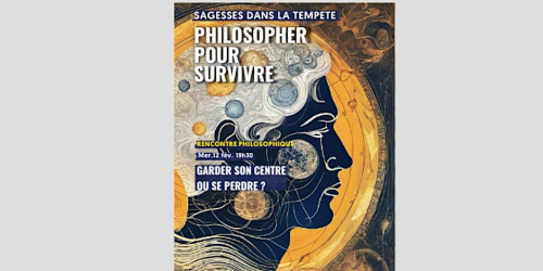 PHILOSOPHER POUR SURVIVRE : Garder son centre ou se perdre ?