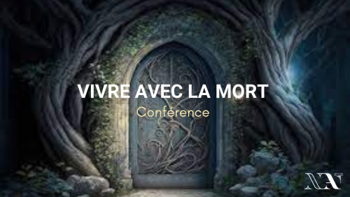 VIVRE AVEC LA MORT, conférence